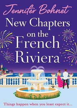 New Chapters on the French Riviera: The BRAND NEW emotional, escapist romance from Jennifer Bohnet for 2026