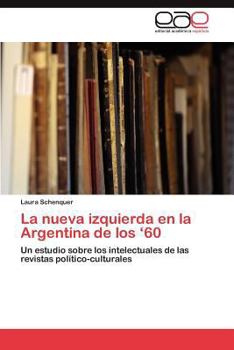 Paperback La Nueva Izquierda En La Argentina de Los '60 [Spanish] Book