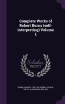 Hardcover Complete Works of Robert Burns (self-interpreting) Volume 1 Book