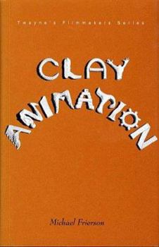 Hardcover Clay Animation: American Highlights 1908 to the Present Book