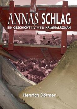 Paperback Annas Schlag: Ein geschichtlicher Kriminalroman [German] Book
