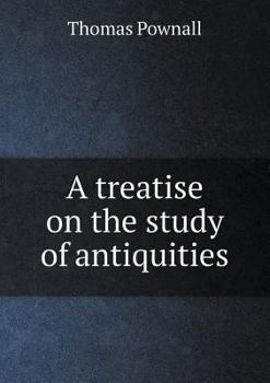 Paperback A treatise on the study of antiquities Book