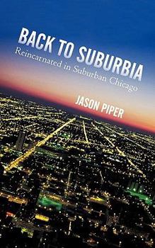Paperback Back to Suburbia: Reincarnated in Suburban Chicago Book