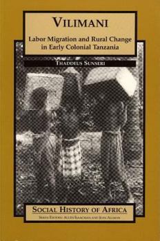 Paperback Vilimani: Labor Migration and Rural Change in Early Colonial Tanzania (Social History of Africa) Book