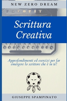 Paperback Scrittura Creativa: Approfondimenti ed esercizi per far emergere lo scrittore che è in te [Italian] Book