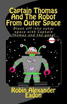 Paperback Captain Thomas and the Robot from Outer Space Book