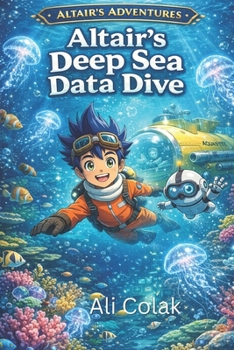 Altair’s Deep Sea Data Dive Book 2 in the Altair’s Adventures Series