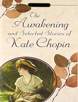 The Awakening, and Selected Short Stories: Illustrated