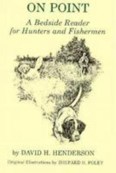 Hardcover On Point: A Bedside Reader for Hunters and Fishermen Book