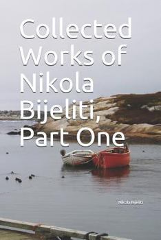 Paperback Collected Works of Nikola Bijeliti, Part One Book