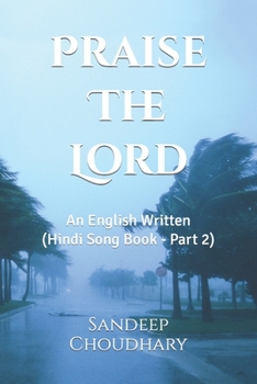 Praise The Lord: An English Written (Hindi Song Book - Part 2)