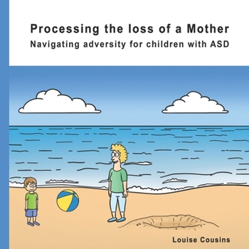 Paperback Processing the Loss of a Mother: Navigating Adversity for children with ASD Book