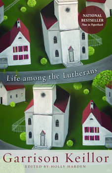 Life Among the Lutherans - Book #9 of the Lake Wobegon