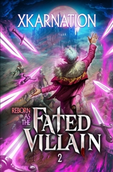 Reborn as the Fated Villain 2: A LitRPG Adventure - Book #2 of the Reborn as the Fated Villain