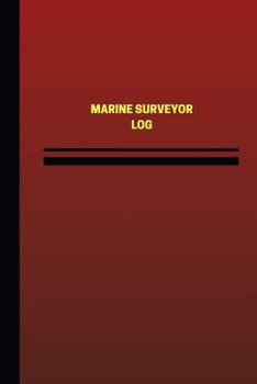 Paperback Marine Surveyor Log (Logbook, Journal - 124 pages, 6 x 9 inches): Marine Surveyor Logbook (Red Cover, Medium) Book