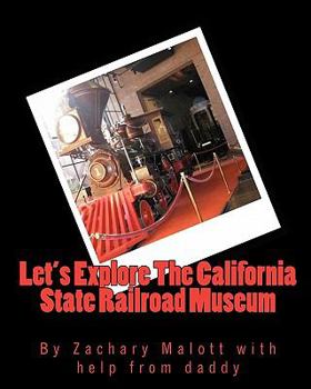 Paperback Let's Explore the California State Railroad Museum Book