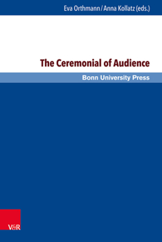 Hardcover The Ceremonial of Audience: Transcultural Approaches Book