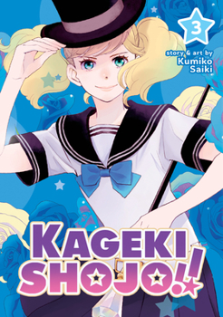 Kageki Shojo!! Vol. 3 - Book #3 of the !! [Kageki Shjo!!]