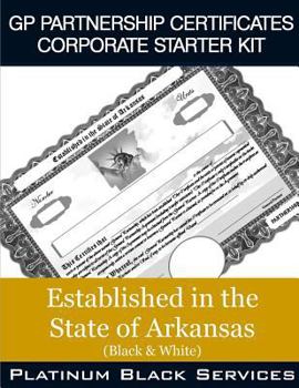 Paperback GP Partnership Certificates Corporate Starter Kit: Established in the State of Arkansas (Black & White) Book