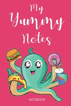My Yummy Notes Notebook: Liniertes Notizbuch f?r deine Lieblings Gerichte I Zum Dokumentieren deiner Rezepte und Experimente in der Backstube.