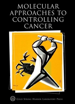 Paperback Molecular Approaches to Controlling Cancer: Cold Spring Harbor Symposia on Quantitative Biology, Volume LXX Book