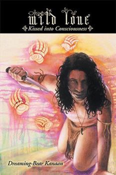 Paperback Wild Love: Kissed into Consciousness Book