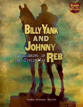 Library Binding Billy Yank and Johnny Reb: Soldiering in the Civil War Book