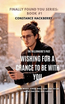 Paperback Wishing for a Chance To Be With You (Finally Found You) Book