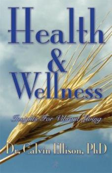 Health & Wellness...Insights For Vibrant Living