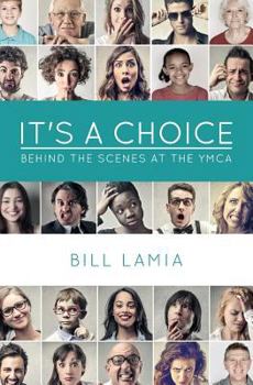 Paperback It's a Choice: Behind the Scenes at the YMCA Book