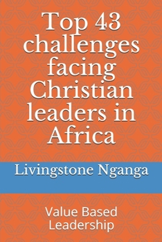 Paperback Top 43 challenges facing Christian leaders in Africa: Value Based Leadership Book