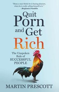 Paperback Quit Porn and Get Rich: The Unspoken Rule of Successful People Book