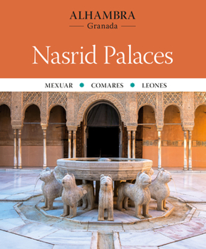 Alhambra. Nasrid Palaces: Mexuar - Comares - Leones