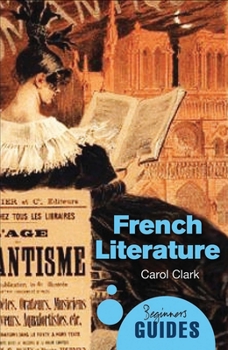 French Literature: A Beginner's Guide - Book  of the Beginner's Guide (Oneworld Publications)