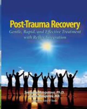 Paperback Post Trauma Recovery: Gentle, Rapid, and Effective Treatment with Reflex Integration Book