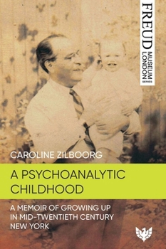 Paperback A Psychoanalytic Childhood: A Memoir of Growing Up in Mid-Twentieth-Century New York Book