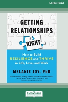 Getting Relationships Right: How to Build Resilience and Thrive in Life, Love, and Work