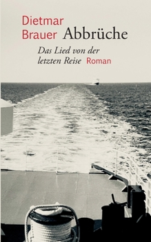 Paperback Abbrüche: Das Lied von der letzten Reise. Roman [German] Book