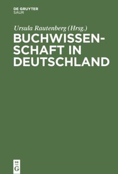 Buchwissenschaft in Deutschland: Ein Handbuch (German Edition)
