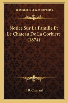 Paperback Notice Sur La Famille Et Le Chateau De La Corbiere (1874) [French] Book