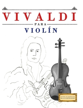 Paperback Vivaldi para Violín: 10 Piezas Fáciles para Violín Libro para Principiantes [Spanish] Book