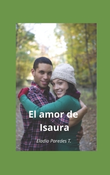 El amor de Isaura: Adversidad y redención (Spanish Edition)