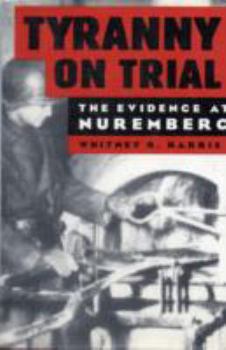 Hardcover Tyranny on Trial: The Evidence at Nuremberg Book