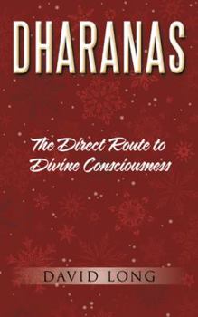 Paperback Dharanas: The Direct Route to Divine Consciousness Book