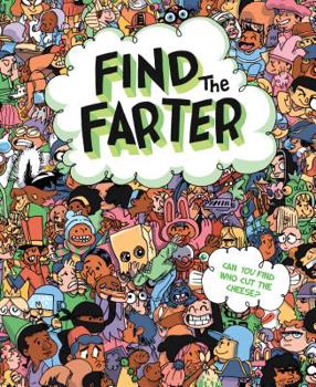 Hardcover Find the Farter: Can You Find Who Cut the Cheese? Book
