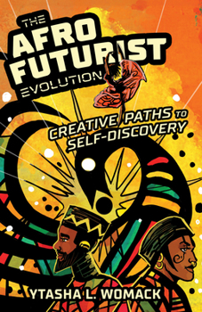 Paperback The Afrofuturist Evolution: Creative Paths to Self-Discovery Book