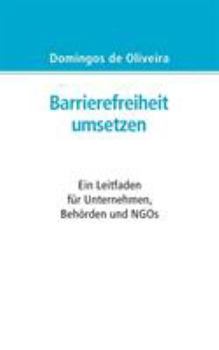 Paperback Barrierefreiheit umsetzen: Ein Leitfaden für Behörden, Unternehmen und NGOs [German] Book