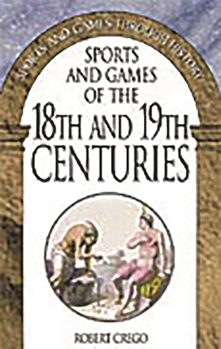 Paperback Sports and Games of the 18th and 19th Centuries Book