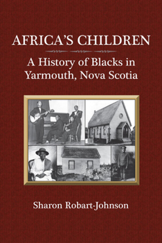 Paperback Africa's Children: A History of Blacks in Yarmouth, Nova Scotia Book