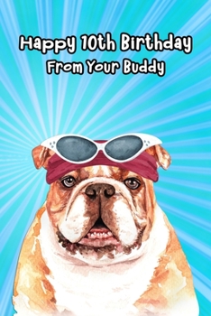 Happy 10th Birthday From Your Buddy: Journal Notebook Gift for Dog and Puppy Lovers
